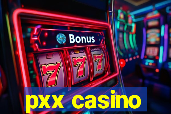 pxx casino